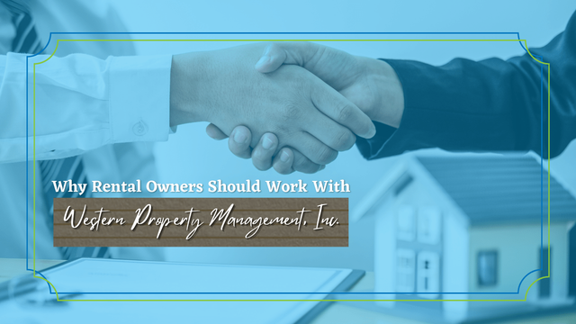 Rental Owners Should Work With Western Property Management Inc